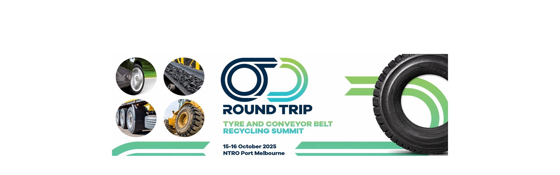 Round Trip Tyre and Conveyor Belt Recycling Summit, 15–16 October 2025, NTRO Port Melbourne.